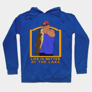 Life is Better At The Lake Hoodie